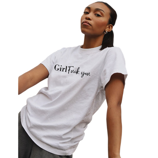 Girl Fk You Tshirt